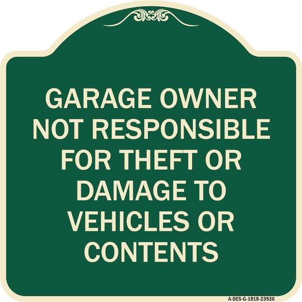 Signmission Garage Owner Not Responsible for Theft or Damage to Vehicles or Contents Alum, 18" H, G-1818-23936 A-DES-G-1818-23936 - main